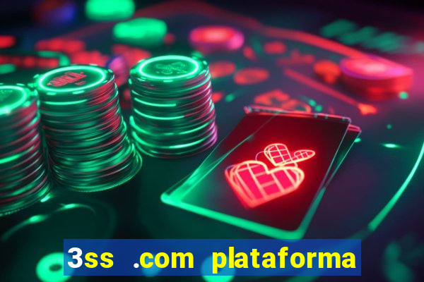 3ss .com plataforma de jogos